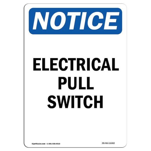 Safety Sign, OSHA Notice, 5" Height, Electrical Pull Switch Sign, Portrait, 10PK